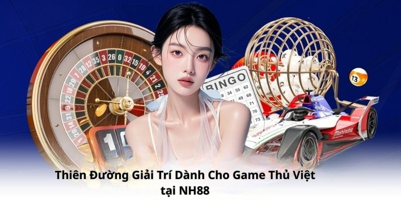Thiên đường giải trí tại NH88