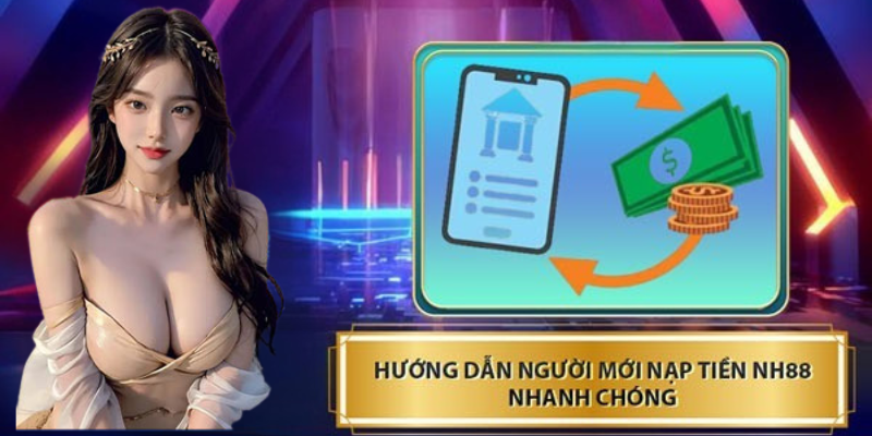 Cách nạp tiền NH88
