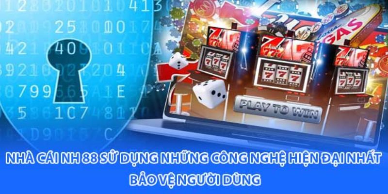 Hệ thống bảo mật tối cao chỉ có tại NH88