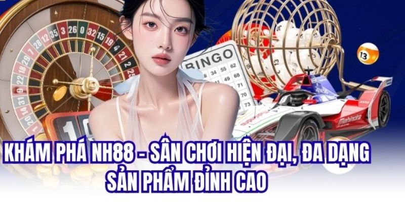 Sân chơi đa dạng thể loại chỉ có tại NH88