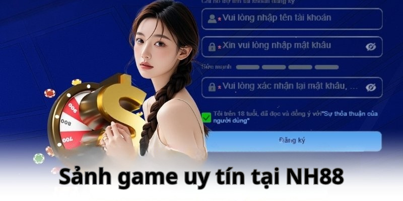 Sảnh game uy tín tại NH88 văn bản